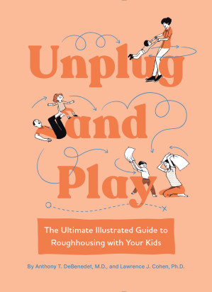 [EPUB] Unplug and Play: The Ultimate Illustrated Guide to Roughhousing With Your Kids