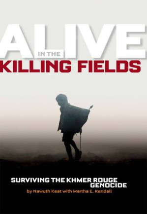 [EPUB] Alive in the Killing Fields: Surviving the Khmer Rouge Genocide
