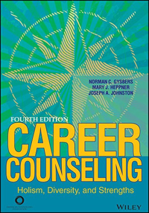 Career Counseling: Holism, Diversity, and Strengths.EPUB Career Counseling: Holism, Diversity, and Strengths.EPUB