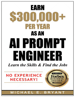 [PDF] Earn $300,000+ Per Year As an AI Prompt Engineer: Learn the Skills & Find the Jobs