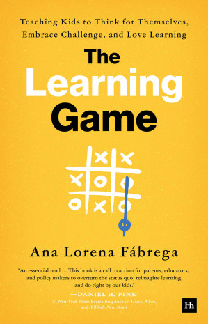 [EPUB] The Learning Game: Teaching Kids to Think for Themselves, Embrace Challenge, and Love Learning