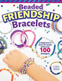 [EPUB] Beaded Friendship Bracelets : A Beginner’s How-to Guide with Over 100 Designs