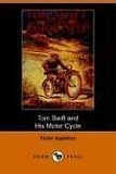 [PDF] Tom Swift and His Motor-Cycle or Fun and Adventures on the Road (The first book in the Tom Swift series)