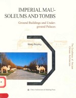 [PDF] IMPERIAL MAU-SOLEUMS AND TOMBS:GROUND BUILDINGS AND UNDER-GROUND PALACES=帝王陵寝建筑 英文版