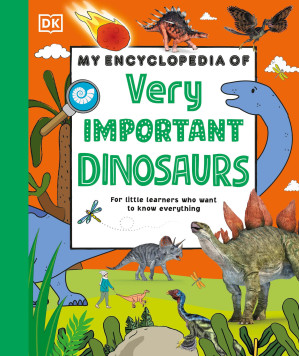 [EPUB] My Encyclopedia of Very Important Dinosaurs: For Little Dinosaur Lovers Who Want to Know Everything, New Edition