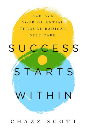 [EPUB] Success Starts Within: Achieve Your Potential through Radical Self-Care