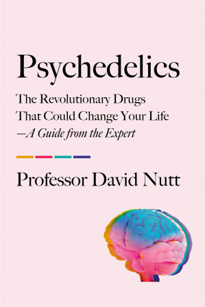 [EPUB] Psychedelics: The Revolutionary Drugs That Could Change Your Life—A Guide from the Expert