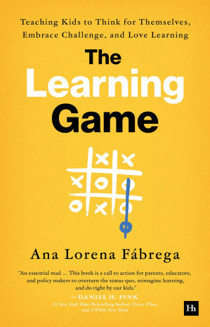 [EPUB] The Learning Game: Teaching Kids to Think for Themselves, Embrace Challenge, and Love Learning