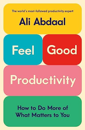 [EPUB] Feel-Good Productivity: How to Do More of What Matters to You
