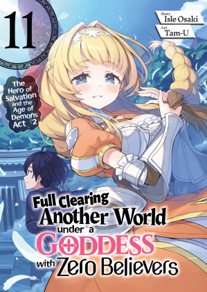 [EPUB] Full Clearing Another World under a Goddess with Zero Believers: Volume 11