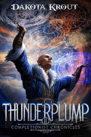 [EPUB] The Completionist Chronicles: Thunderplump (Book 11) An Epic Fantasy LitRPG Adventure