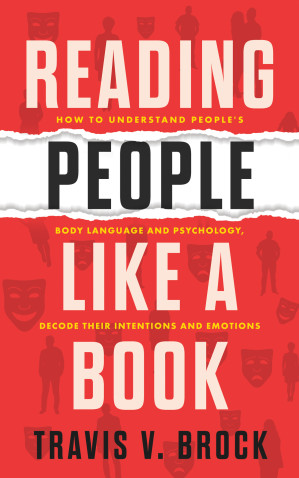 [EPUB] Reading people like a book: How to understand people's body language and psychology, decode their intentions and emotions