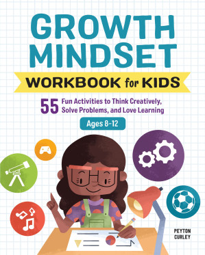 [EPUB] Growth Mindset Workbook for Kids: 55 Fun Activities to Think Creatively, Solve Problems, and Love Learning