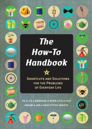 [PDF] The how-to handbook: a guide to mastering essential skills for life