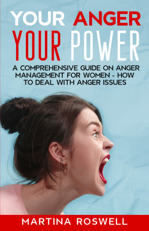 [EPUB] Your Anger, Your Power: A Comprehensive Guide on Anger Management for Women - How to Deal with Anger Issues