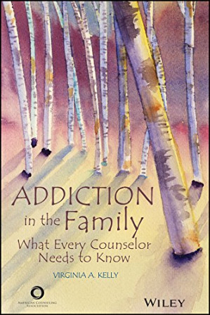 [EPUB] Addiction in the Family: What Every Counselor Needs to Know
